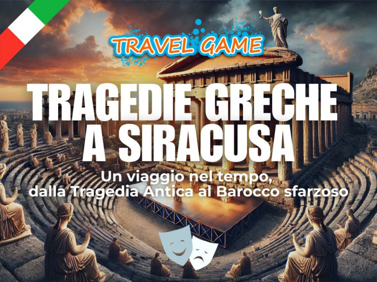 Travel Game Sicilia "TRAGEDIE GRECHE A SIRACUSA"